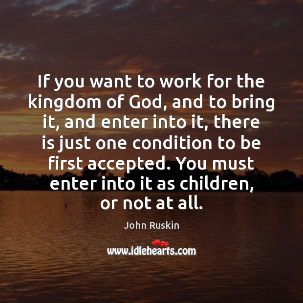 If you want to work for the kingdom of God, and to Image