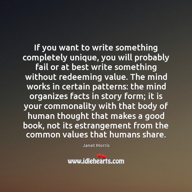 If you want to write something completely unique, you will probably fail Janet Morris Picture Quote