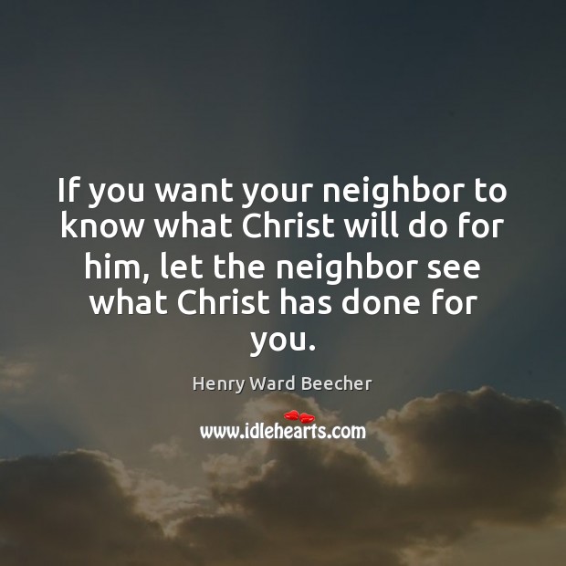 If you want your neighbor to know what Christ will do for Image
