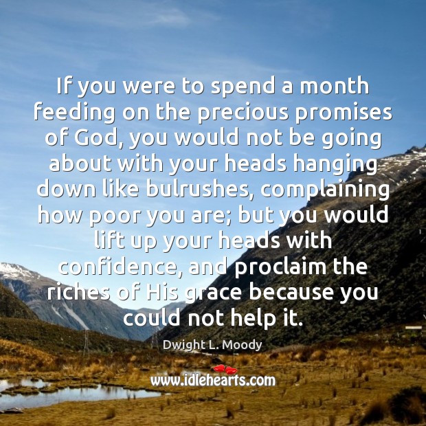 If you were to spend a month feeding on the precious promises Dwight L. Moody Picture Quote