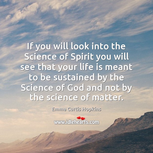 If you will look into the Science of Spirit you will see Emma Curtis Hopkins Picture Quote