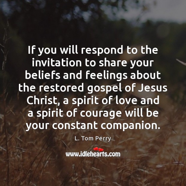If you will respond to the invitation to share your beliefs and Image