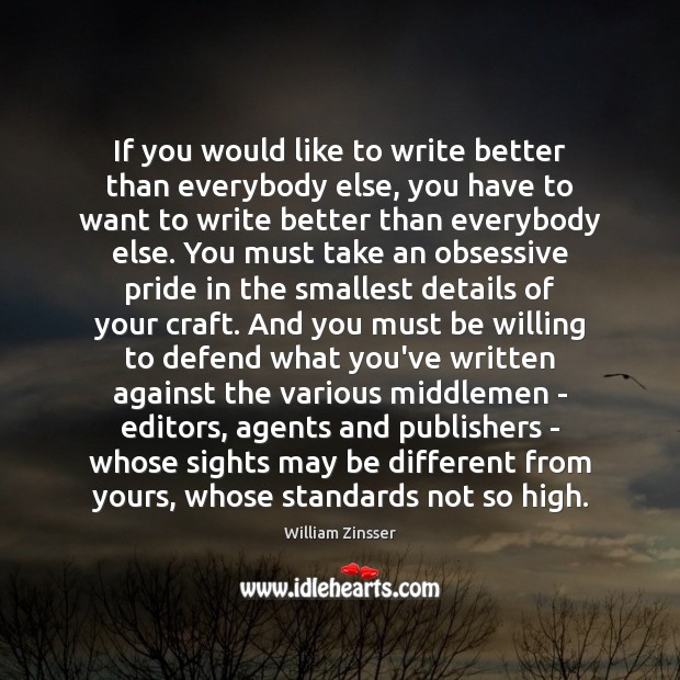 If you would like to write better than everybody else, you have Image