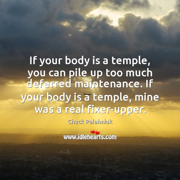 If your body is a temple, you can pile up too much Image
