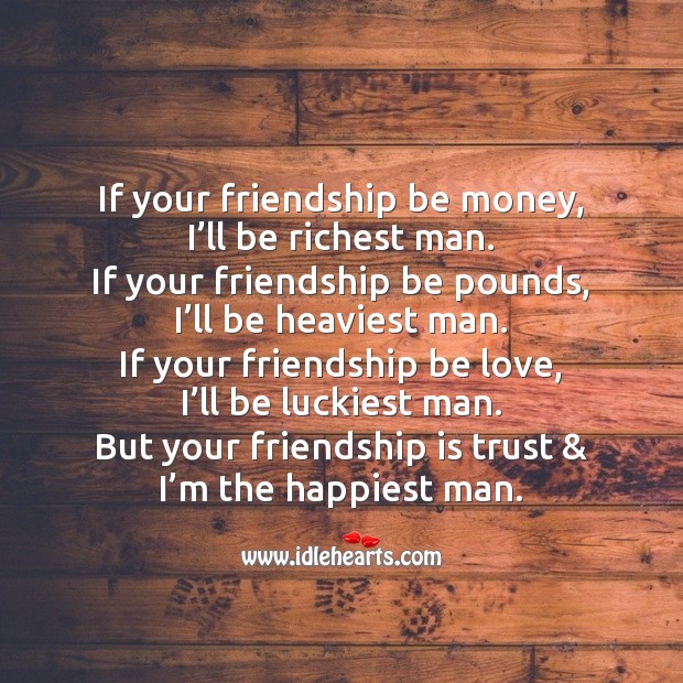 If your friendship be money Image