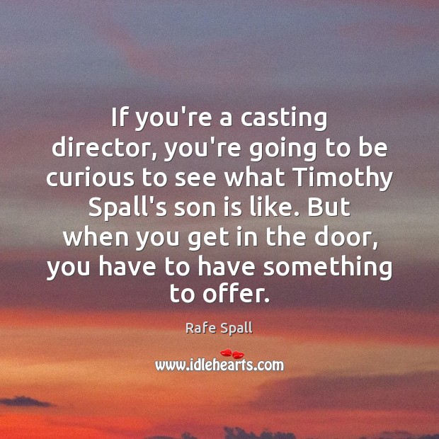 If you’re a casting director, you’re going to be curious to see Son Quotes Image
