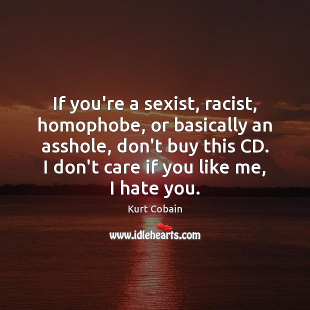 If you’re a sexist, racist, homophobe, or basically an asshole, don’t buy I Don’t Care Quotes Image