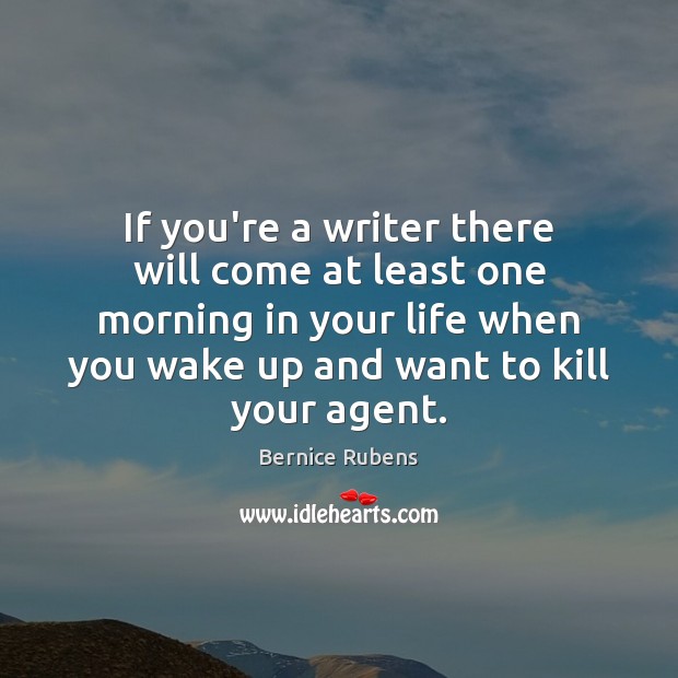 If you’re a writer there will come at least one morning in Image