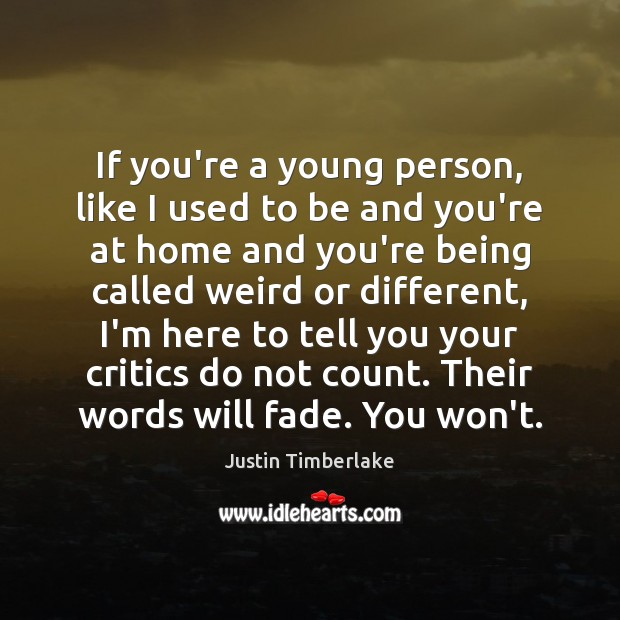 If you’re a young person, like I used to be and you’re Justin Timberlake Picture Quote