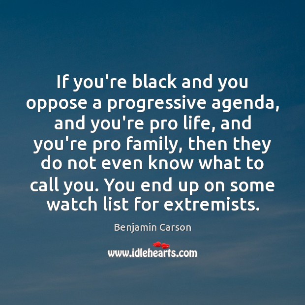 If you’re black and you oppose a progressive agenda, and you’re pro Image
