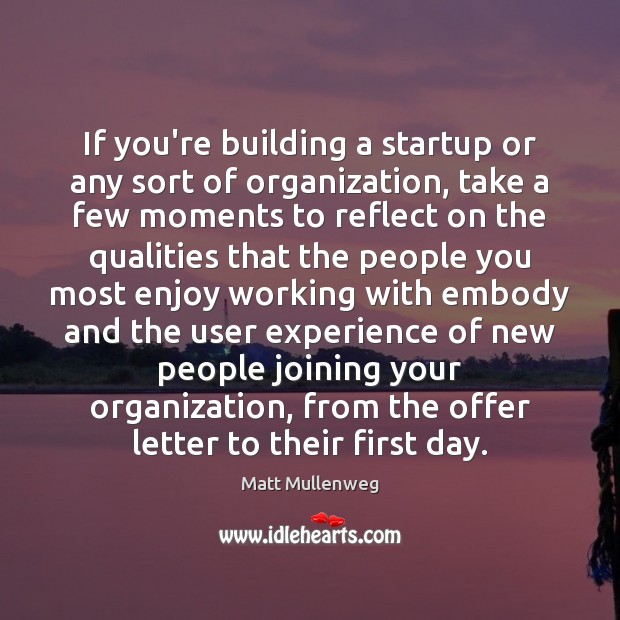 If you’re building a startup or any sort of organization, take a Matt Mullenweg Picture Quote