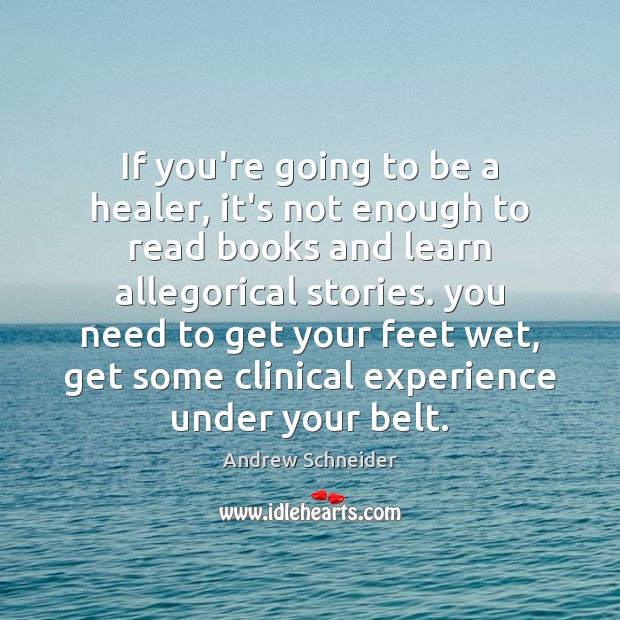 If you’re going to be a healer, it’s not enough to read Image