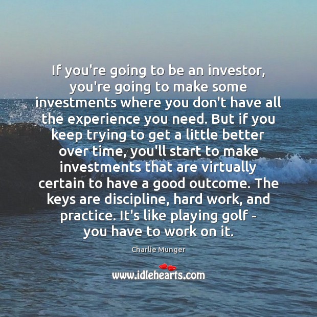 If you’re going to be an investor, you’re going to make some Charlie Munger Picture Quote