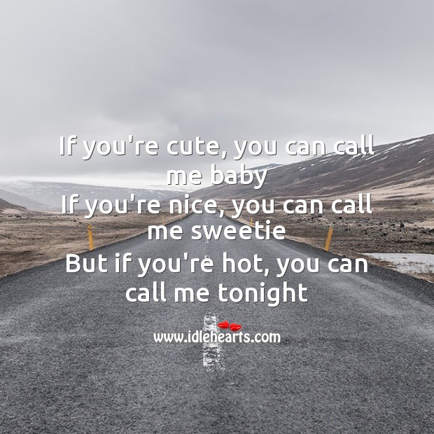 If you’re hot, you can call me tonight Image