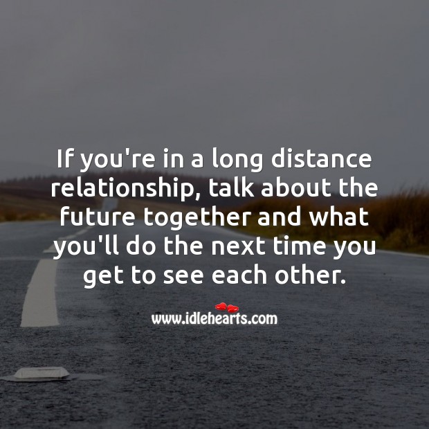 If you’re in a long distance relationship, talk about the future together. Image