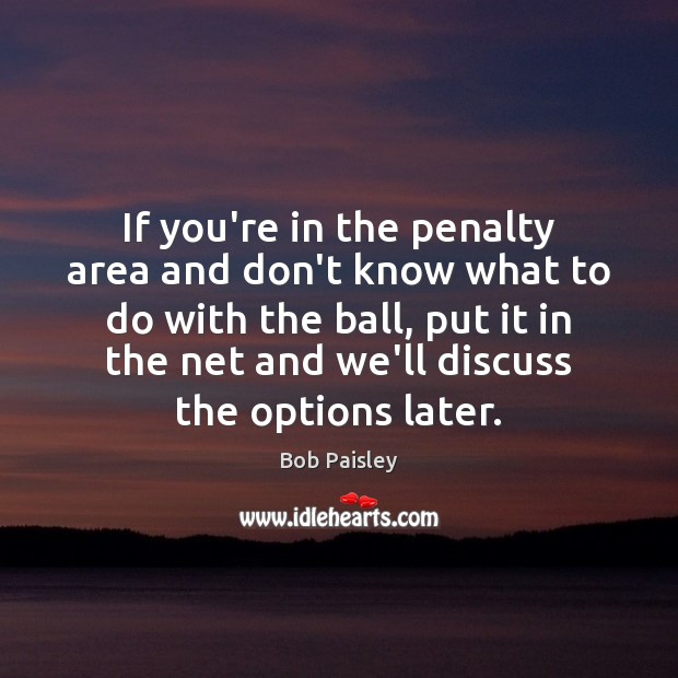 If you’re in the penalty area and don’t know what to do Image