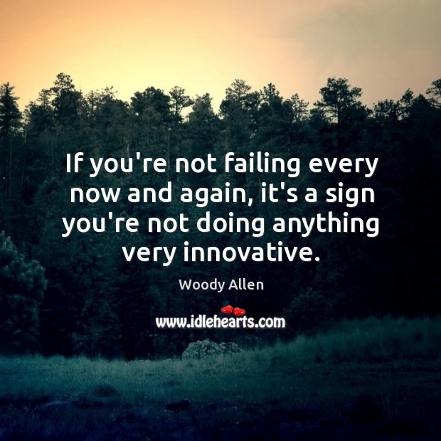 If you’re not failing every now and again, it’s a sign you’re Image