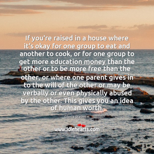 If you’re raised in a house where it’s okay for one group Cooking Quotes Image