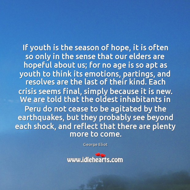 If youth is the season of hope, it is often so only Age Quotes Image