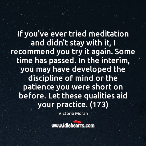 If you’ve ever tried meditation and didn’t stay with it, I recommend Victoria Moran Picture Quote