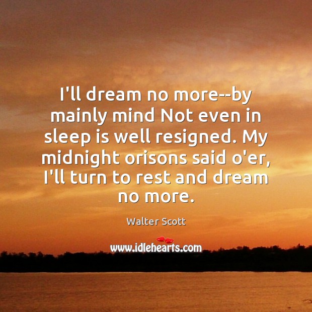 I’ll dream no more–by mainly mind Not even in sleep is well Sleep Quotes Image