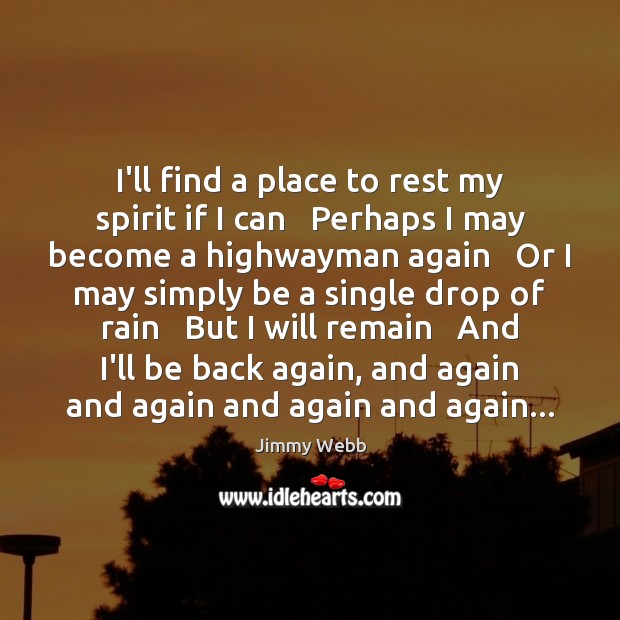 I’ll find a place to rest my spirit if I can   Perhaps Image
