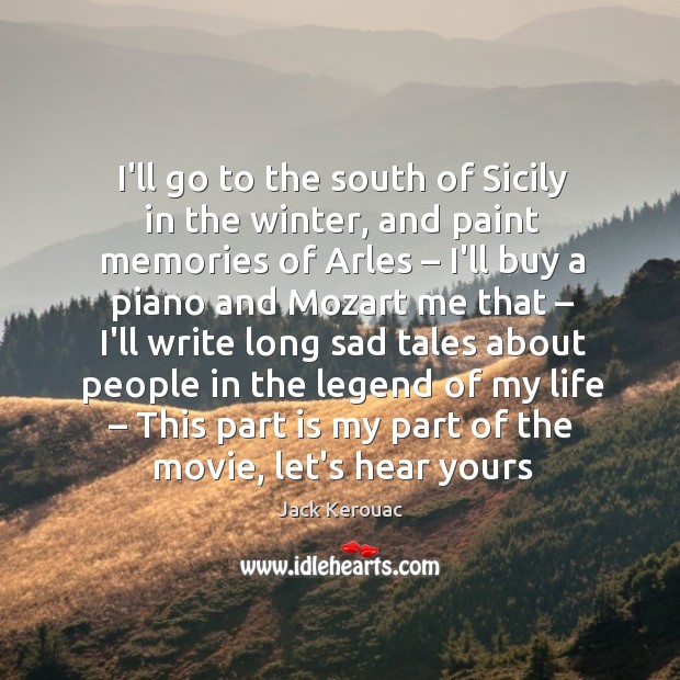 I’ll go to the south of Sicily in the winter, and paint Jack Kerouac Picture Quote