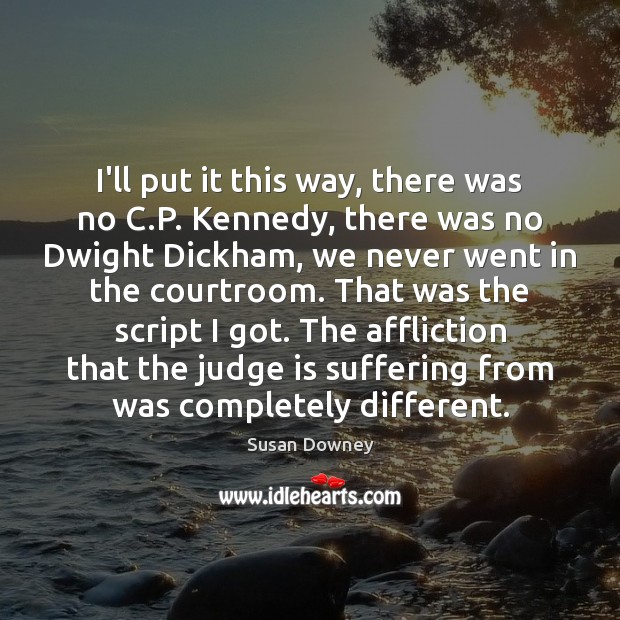 I’ll put it this way, there was no C.P. Kennedy, there Image