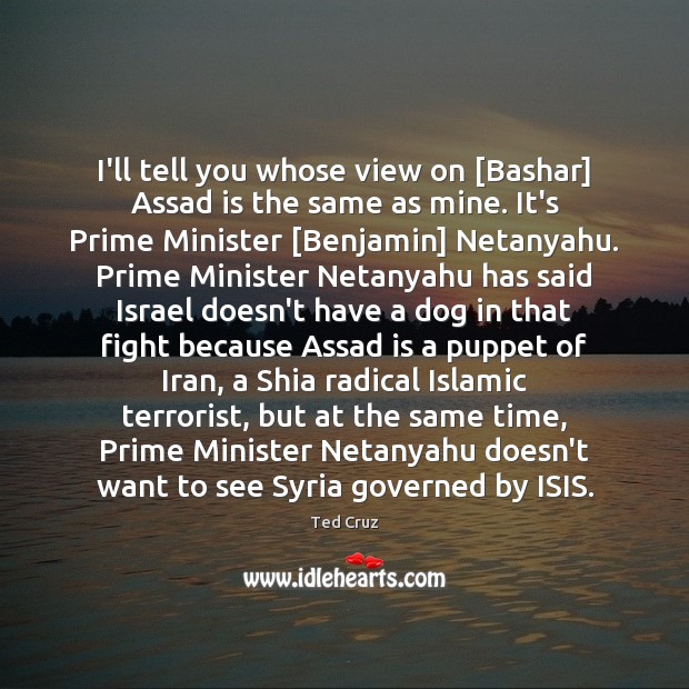 I’ll tell you whose view on [Bashar] Assad is the same as Image