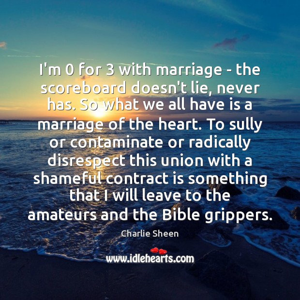 I’m 0 for 3 with marriage – the scoreboard doesn’t lie, never has. So Image