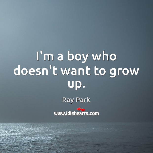 I’m a boy who doesn’t want to grow up. Image