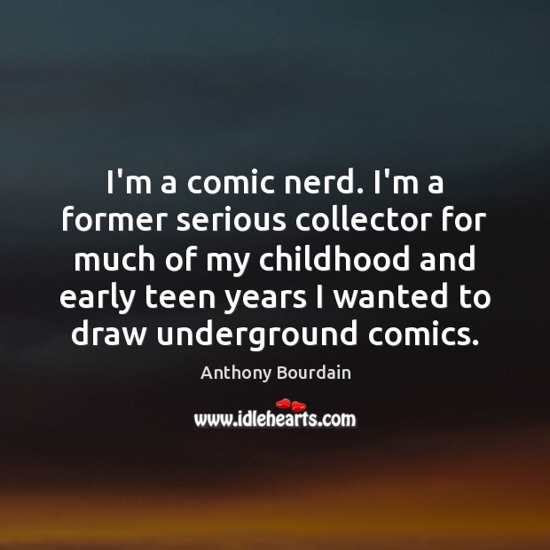 I’m a comic nerd. I’m a former serious collector for much of Teen Quotes Image