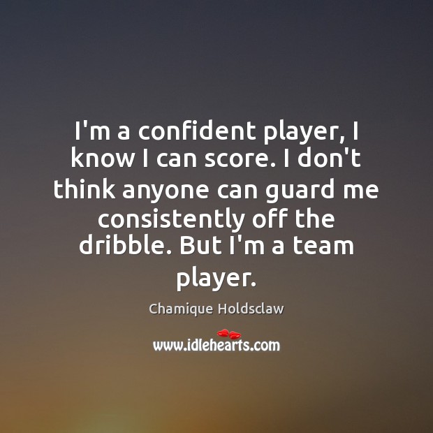 I’m a confident player, I know I can score. I don’t think Image
