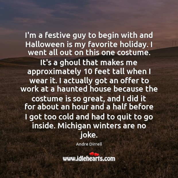 I’m a festive guy to begin with and Halloween is my favorite Holiday Quotes Image