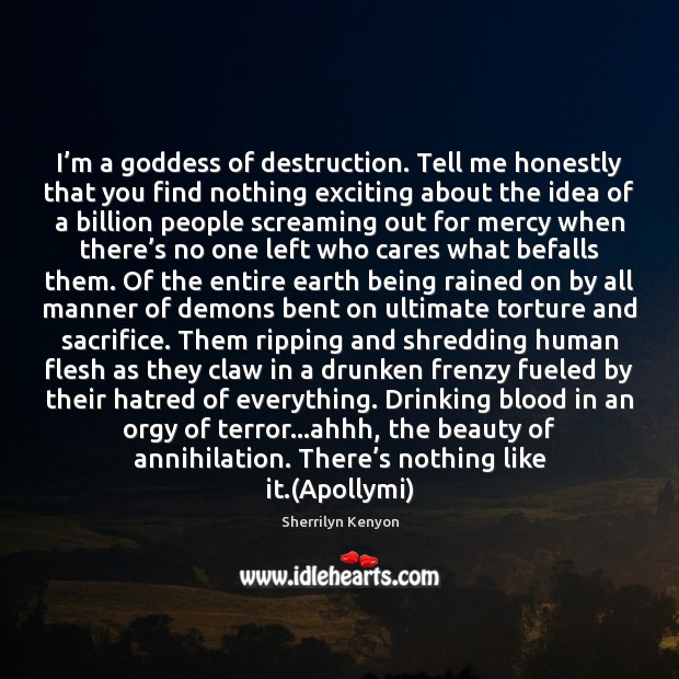 I’m a Goddess of destruction. Tell me honestly that you find Image