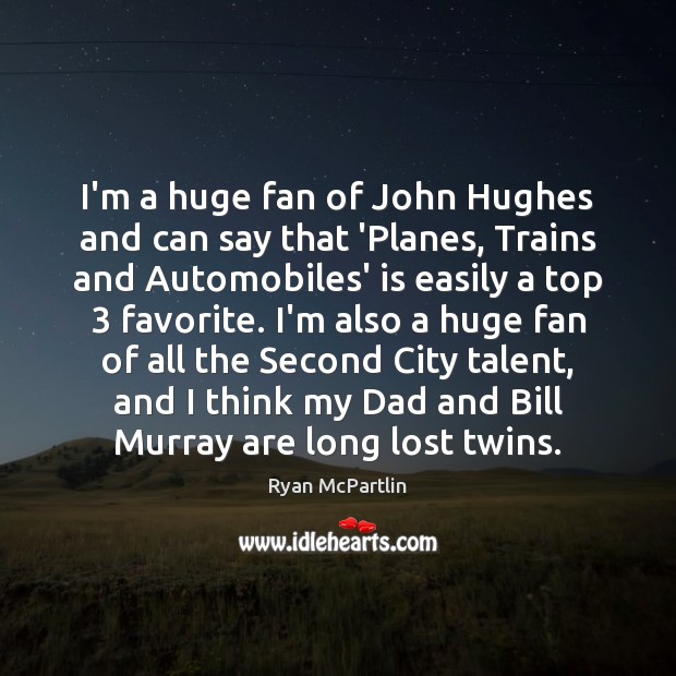 I’m a huge fan of John Hughes and can say that ‘Planes, 