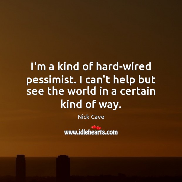I’m a kind of hard-wired pessimist. I can’t help but see the Image