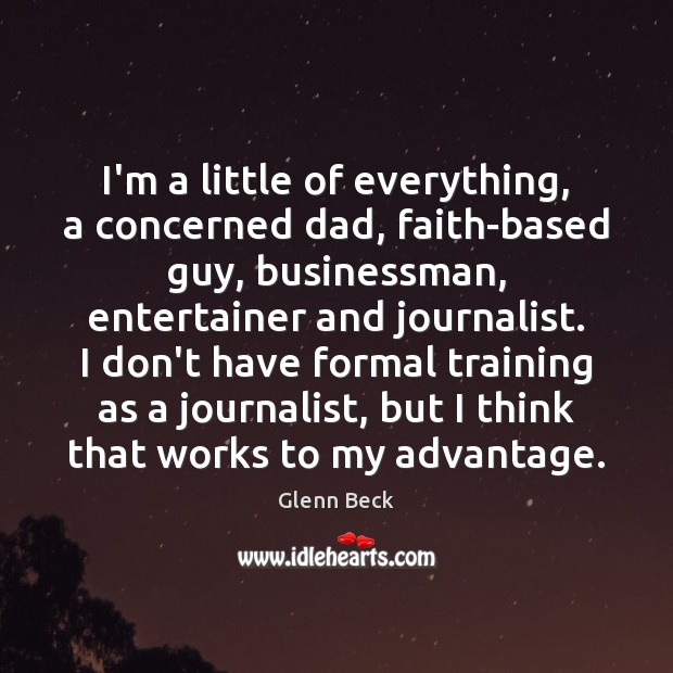 I’m a little of everything, a concerned dad, faith-based guy, businessman, entertainer Image