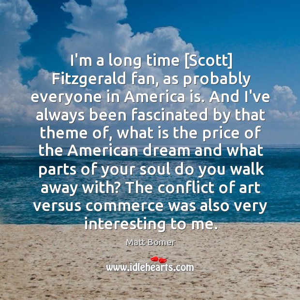I’m a long time [Scott] Fitzgerald fan, as probably everyone in America Image