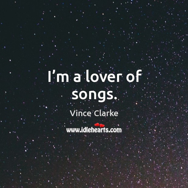 I’m a lover of songs. Image