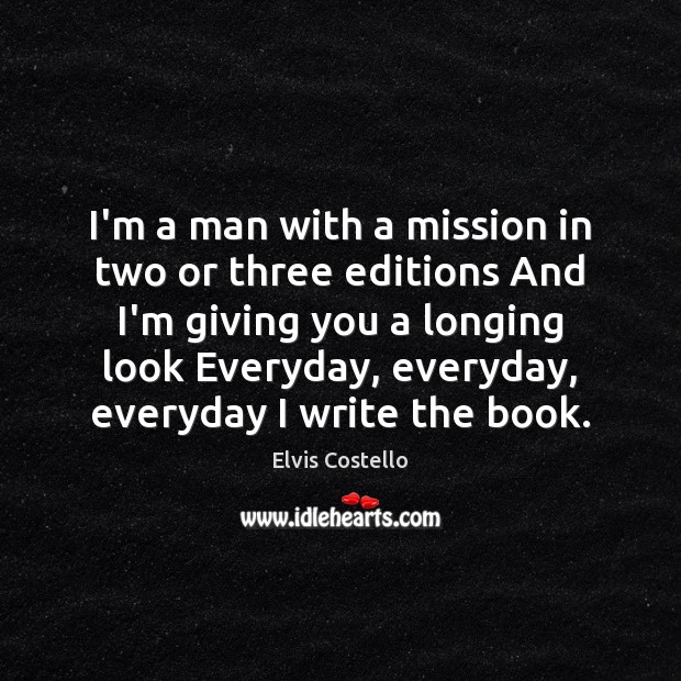 I’m a man with a mission in two or three editions And Image