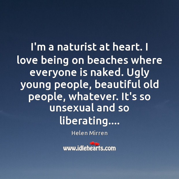 I’m a naturist at heart. I love being on beaches where everyone Image