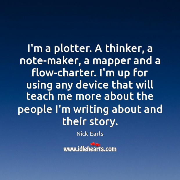 I’m a plotter. A thinker, a note-maker, a mapper and a flow-charter. Image