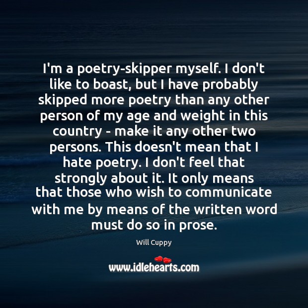 I’m a poetry-skipper myself. I don’t like to boast, but I have Will Cuppy Picture Quote