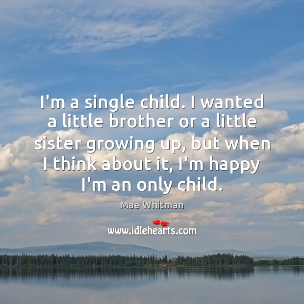I’m a single child. I wanted a little brother or a little Image