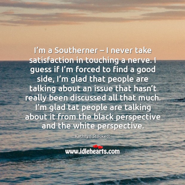 I’m a southerner – I never take satisfaction in touching a nerve. Image