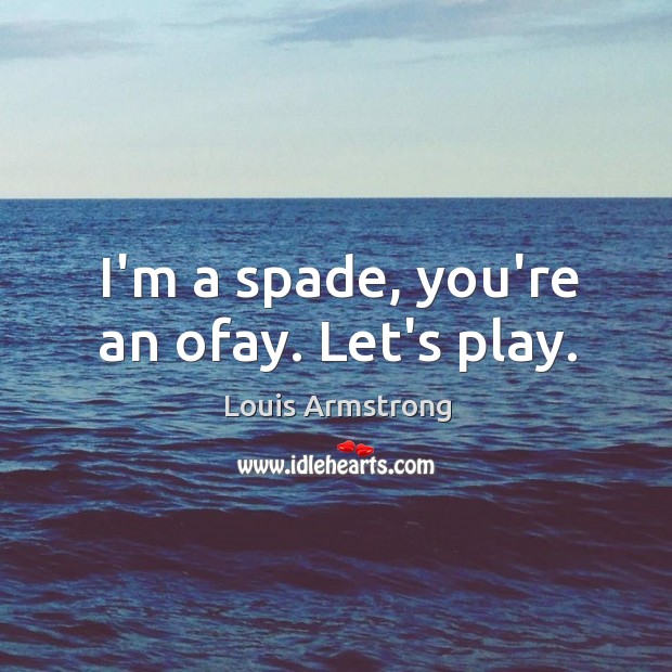 I’m a spade, you’re an ofay. Let’s play. Image