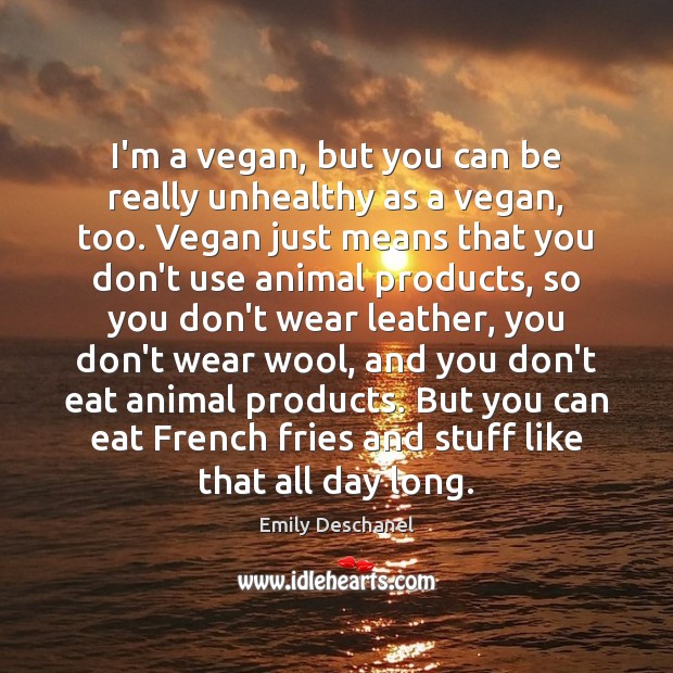I’m a vegan, but you can be really unhealthy as a vegan, Image