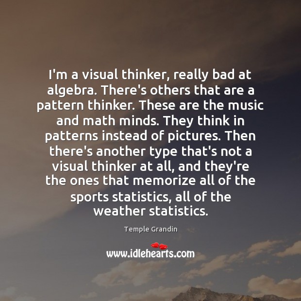 I’m a visual thinker, really bad at algebra. There’s others that are Image