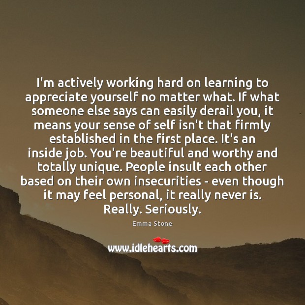 I’m actively working hard on learning to appreciate yourself no matter what. Insult Quotes Image